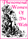 The Official Phenomenal Women Of The Web Seal
Member since 3/25/99
